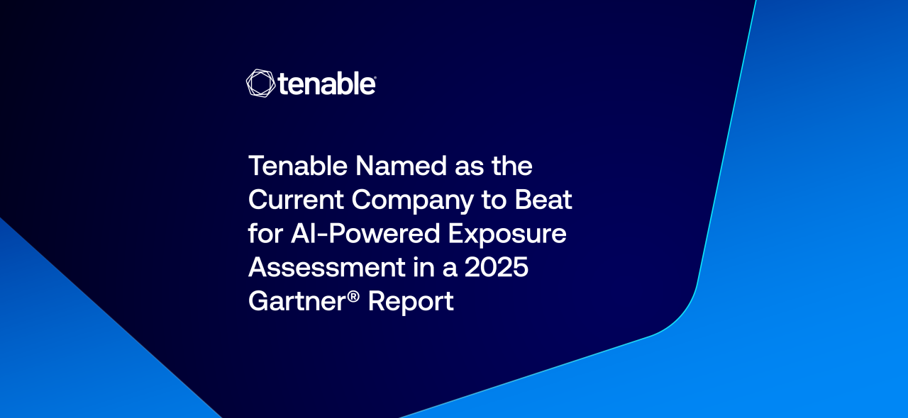 Tenable Named as the Current Company to Beat for AI-Powered Exposure Assessment in a 2025 Gartner® Report